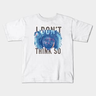 I Don’t Think So, Funny Graphic Design, Photographic Pattern Kids T-Shirt